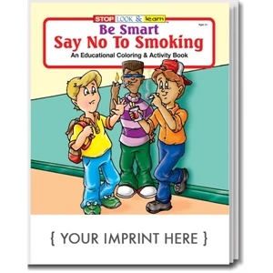 Coloring Book: Be Smart, Say No to Smoking