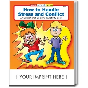 How to Handle Stress and Conflict Coloring and Activity Book