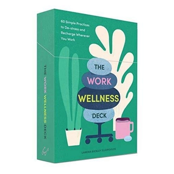The Work Wellness Deck (60 Simple Practices to De-stress ...