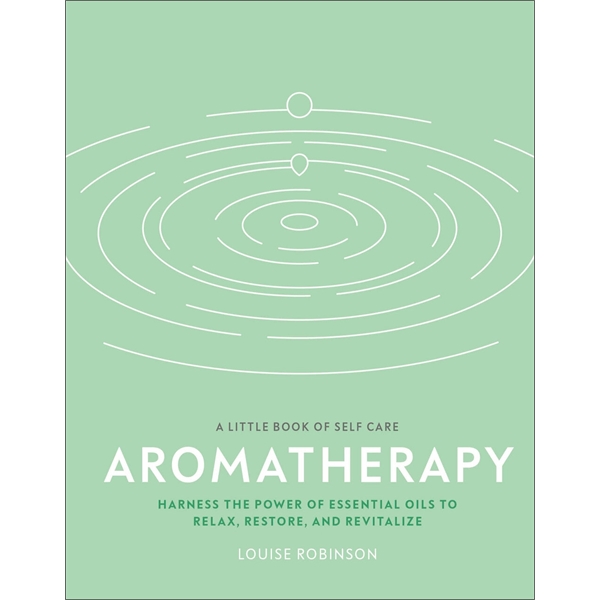 Aromatherapy (Harness the power of essential oils to rela...