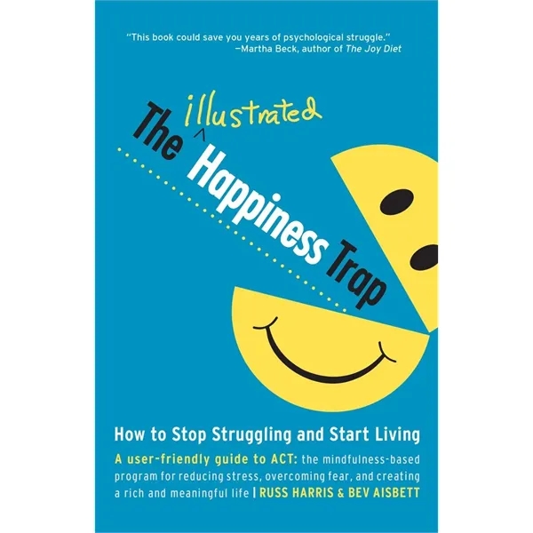 The Illustrated Happiness Trap (How to Stop Struggling an...